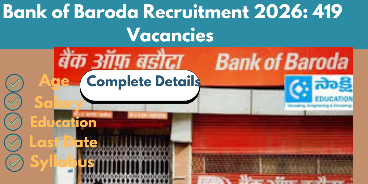 You are currently viewing Bank of Baroda Recruitment 2026: 419 Vacancies Announced – Last Date Extended