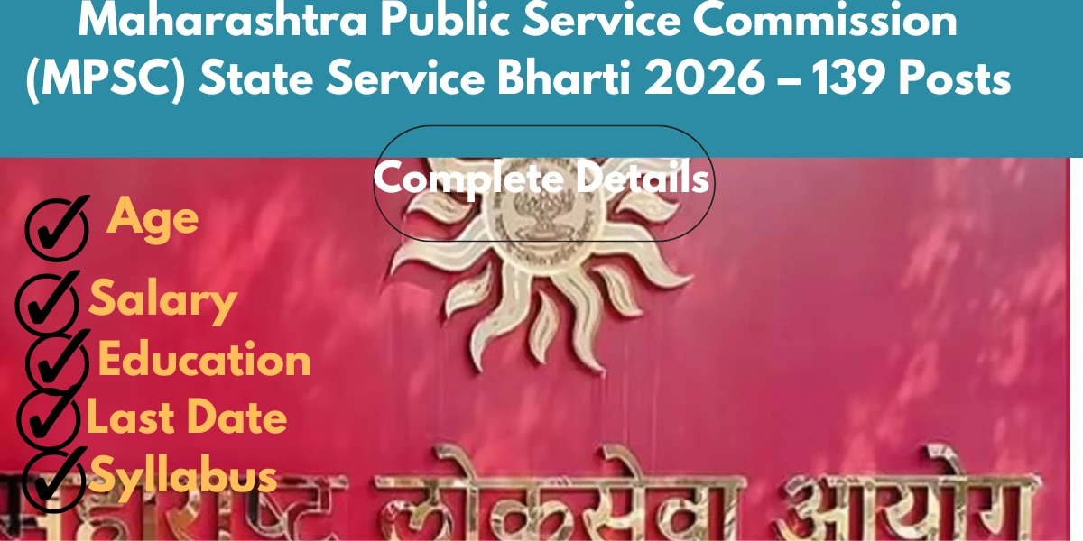 You are currently viewing Maharashtra Public Service Commission (MPSC) State Service Bharti 2026 – 139 Posts