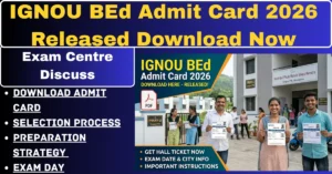 IGNOU BEd Admit Card 2026 released