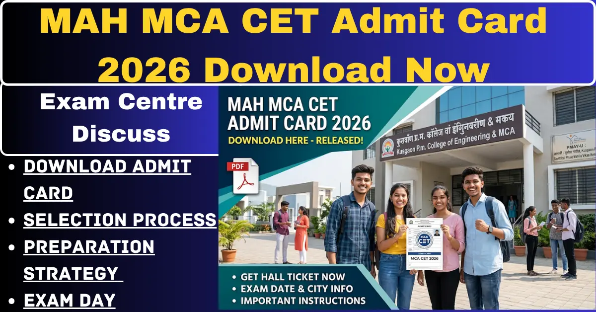 You are currently viewing MAH MCA CET Admit Card 2026 – Direct Hall Ticket Link, Exam Day Plan & Mistakes You Must Avoid