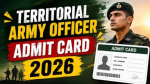 Territorial Army Officer Admit Card 2026